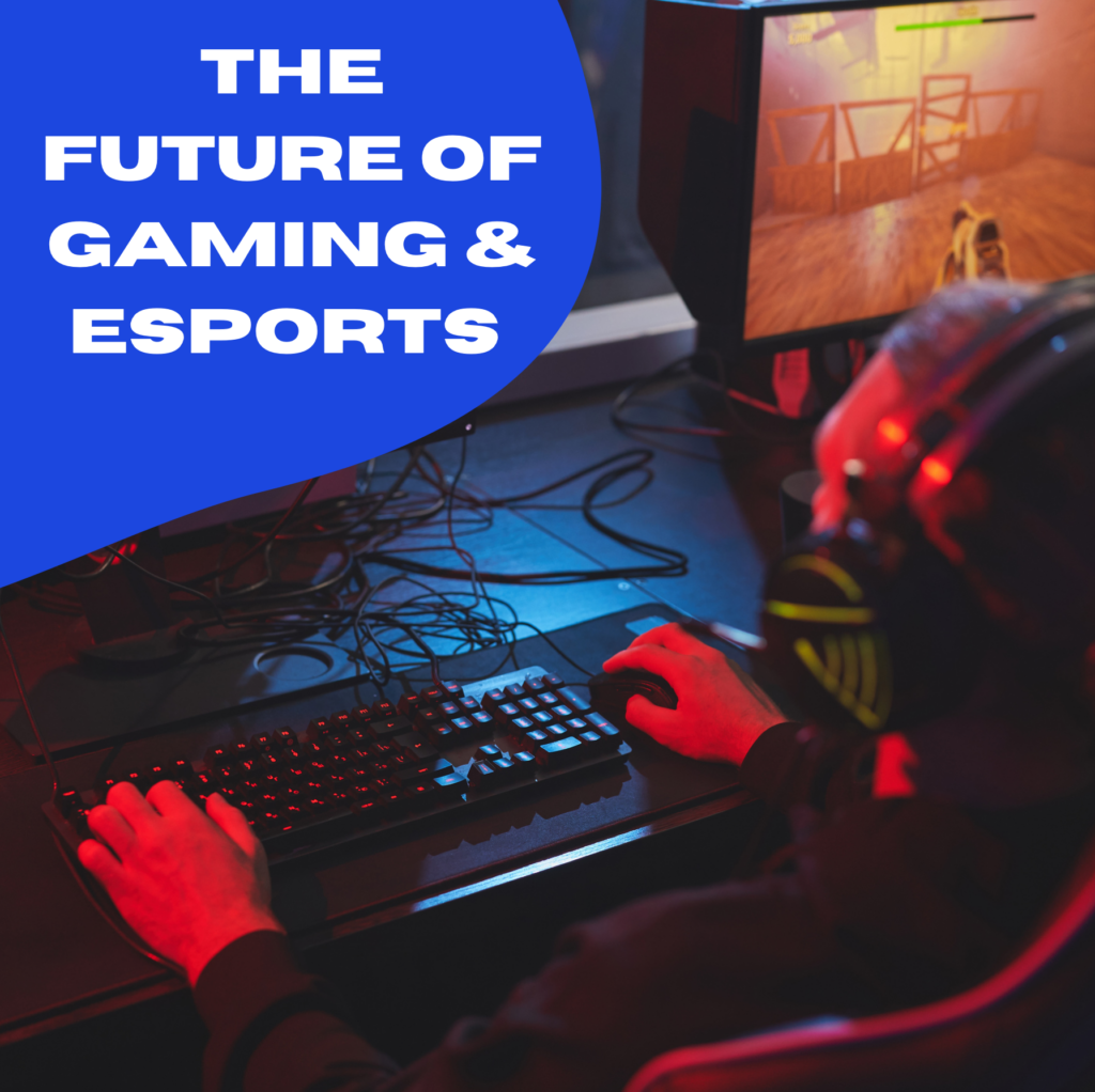 The Future Of Gaming And Esports - BrandVerge