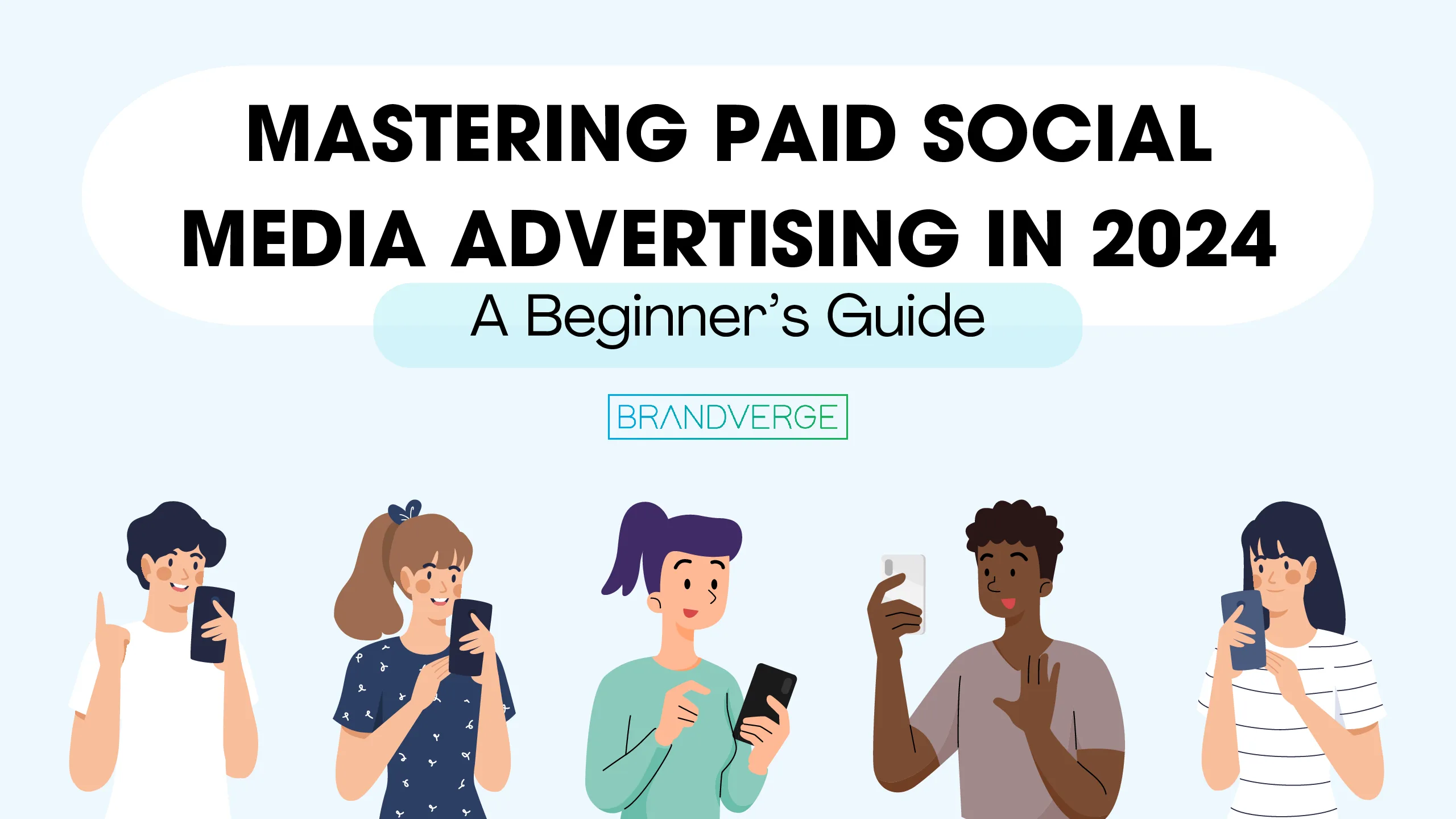 Mastering Paid Social Media Advertising in 2024: A Beginner’s Guide