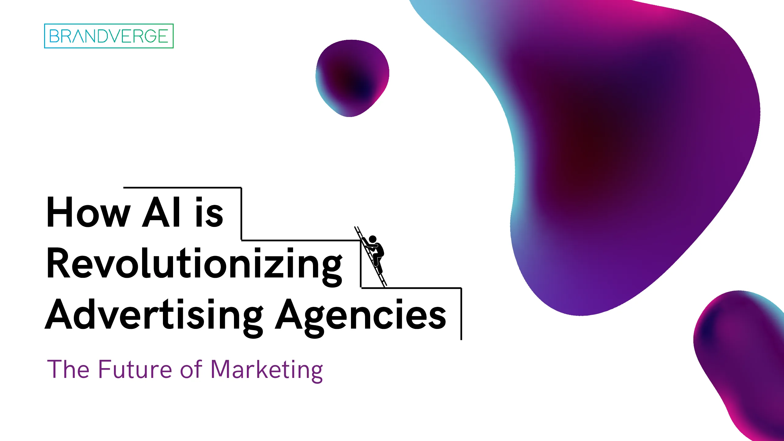 How AI is Revolutionizing Advertising Agencies: The Future of Marketing