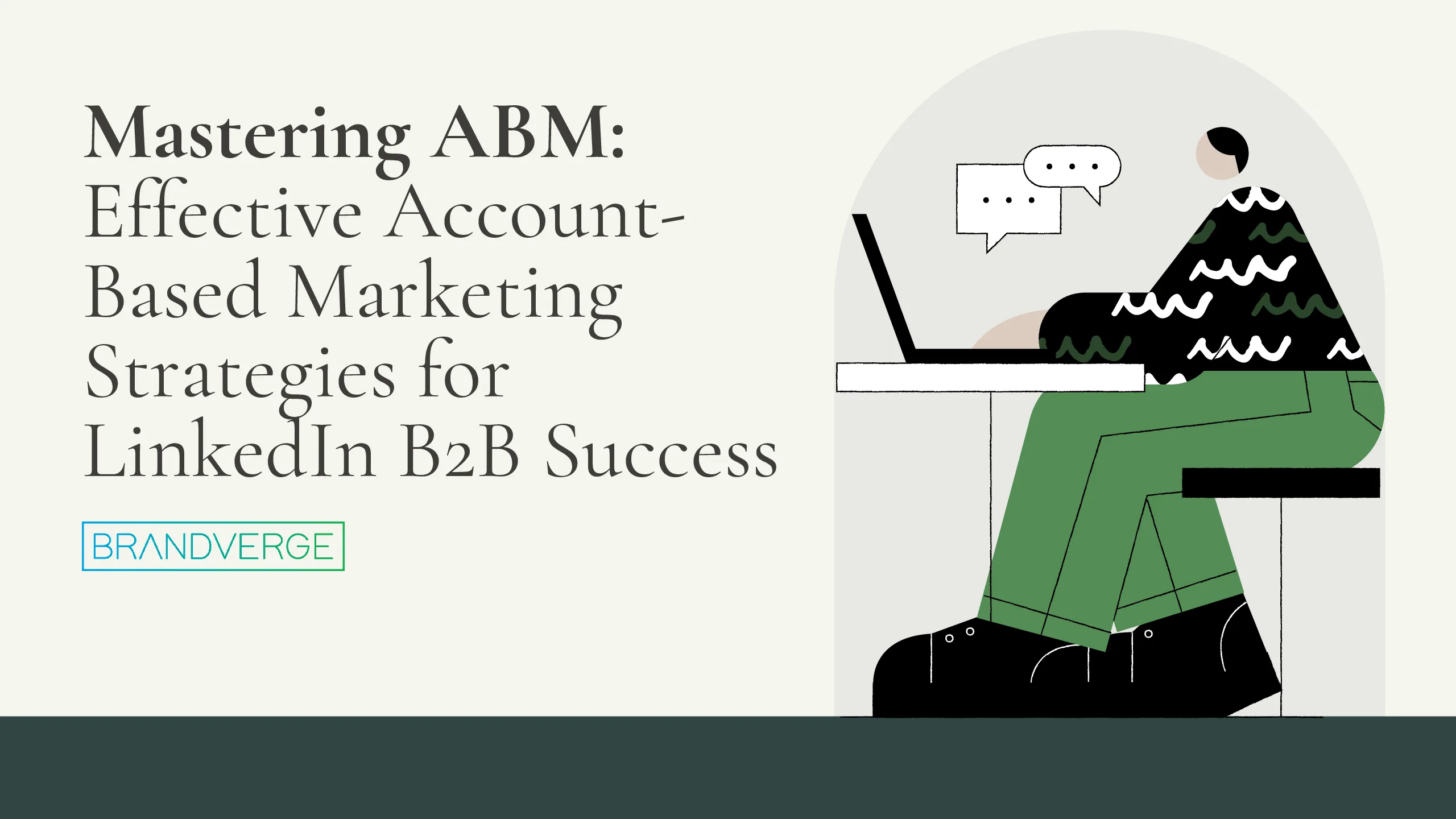 Mastering ABM: Effective Account-Based Marketing Strategies for LinkedIn B2B Success